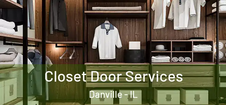  Closet Door Services Danville - IL