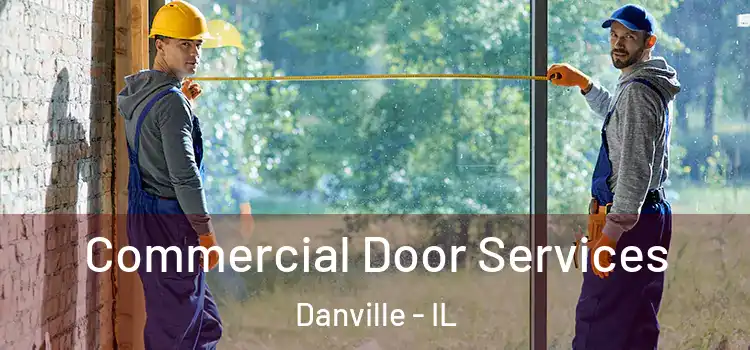  Commercial Door Services Danville - IL