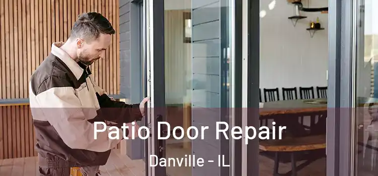 Patio Door Repair Danville - IL