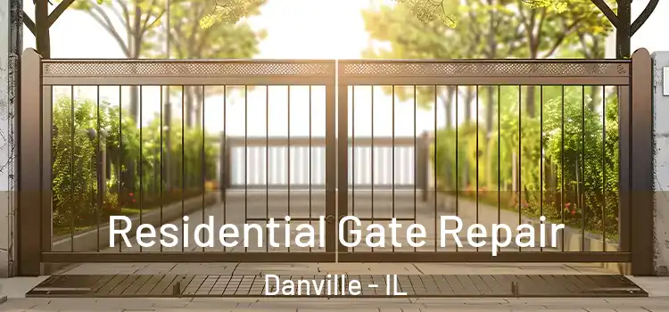 Residential Gate Repair Danville - IL