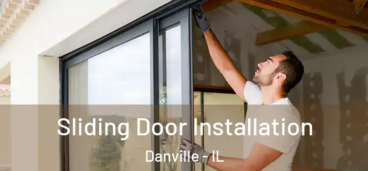  Sliding Door Installation Danville - IL