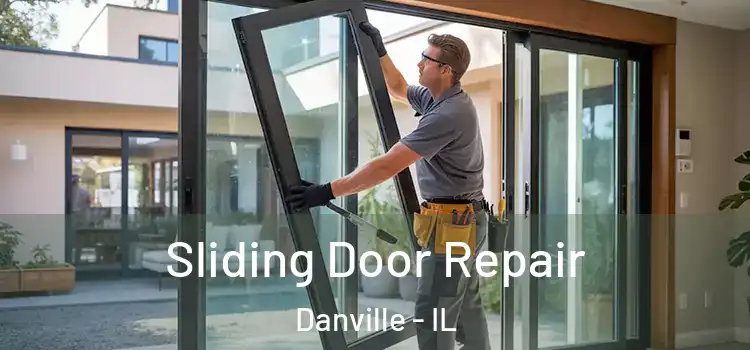 Sliding Door Repair Danville - IL